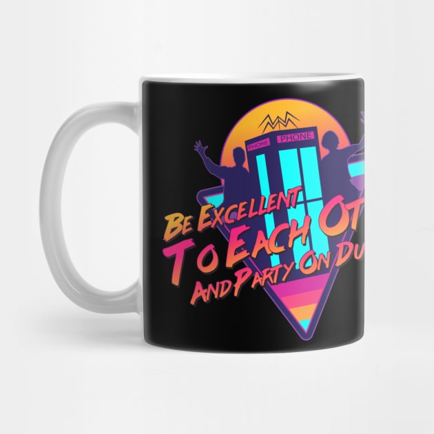 Be Excellent to Each Other by Outpost31Design